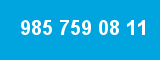 985 759 08 11